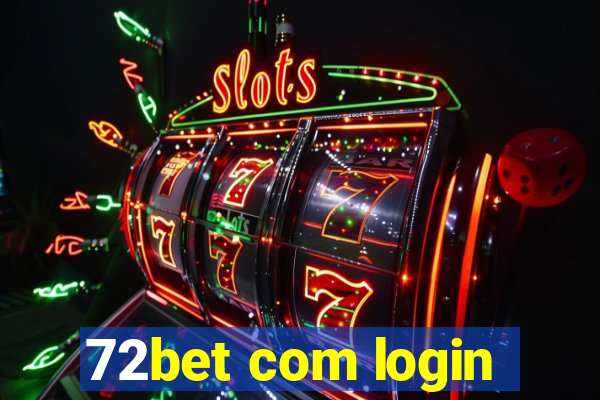 72bet com login